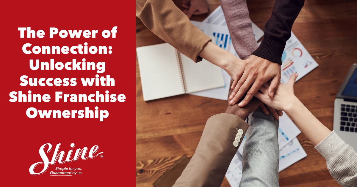 The Power of Connection Unlocking Success with Shine Franchise Ownership